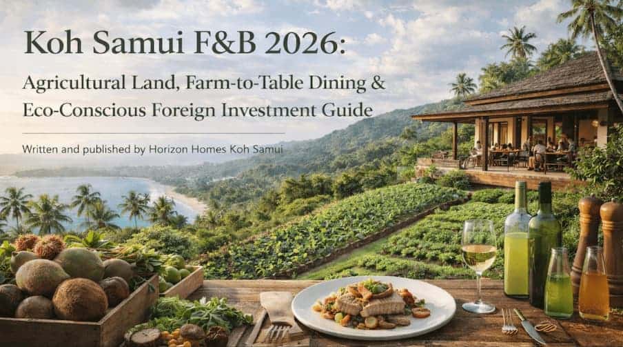 Koh Samui Sustainable Property 2026: F&B Investment, Agricultural Land